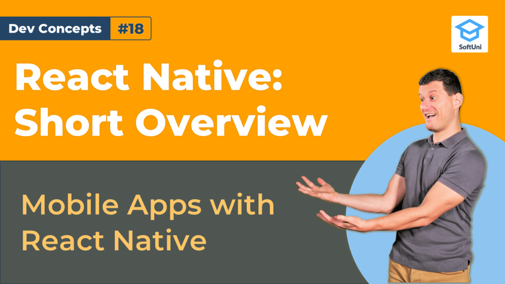 React Native: Short Overview [Dev Concepts #18] - SoftUni Global